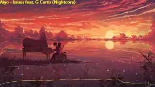 Aiyo feat. G Curtis - Issues (Nightcore)