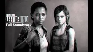 The Last Of Us-Left Behind - Full Soundtrack (All Tracks)