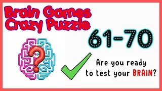 Brain Games Crazy Puzzle Level 61 62 63 64 65 66 67 68 69 70 Walkthrough Solution