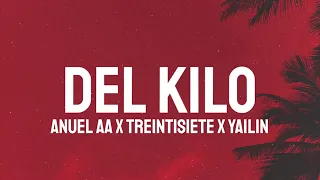 Anuel AA x Treintisiete x Yailin - Del Kilo (Letra/Lyrics)