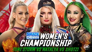 WWE 2K22 CLASH AT THE CASTLE TONI STORM VS NATALYA VS SHOTZI - SMACKDOWN WOMEN’S CHAMPIONSHIP