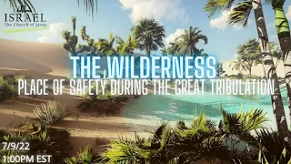 The Wilderness Place of Safety During Great Tribulation