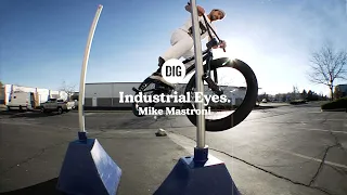 MIKE MASTRONI 'INDUSTRIAL EYES' - DIG BMX