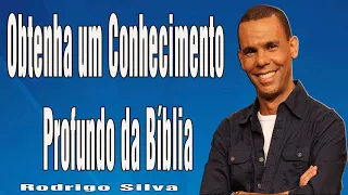 Dr. Rodrigo Silva - Obtenha um Conhecimento Profundo da Bíblia
