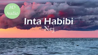 Nej - Inta Habibi [8D Audio] | USE HEADPHONES |