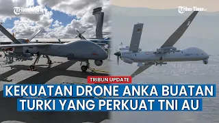 Drone ANKA, Senjata Andalan TNI AU Buatan Turki, 6 dari 12 Dirakit di Indonesia