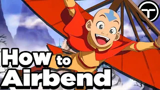 The Science Of:  Airbending (Avatar The Last Airbender)