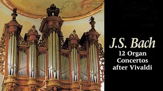 J.S. Bach: 12 Organ Concertos after Vivaldi