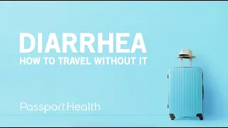 Diarrhea! How to Travel Without It