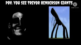 Mr incredible becoming Uncanny: you see Trevor Henderson giants