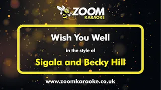 Sigala and Becky Hill - Wish You Well - Karaoke Version from Zoom Karaoke