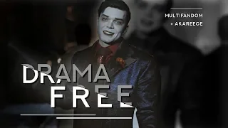 Multifandom || Drama Free (c/w AkaReece)