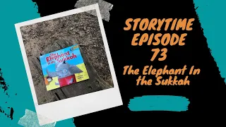 StoryTime Episode 73 - The Elephant In The Sukkah