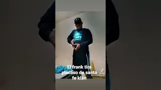 el frank tira placaso de santa fe klan