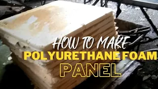 How to make polyurethane foam panels.