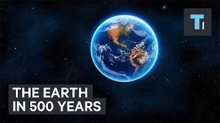 The Earth in 500 years