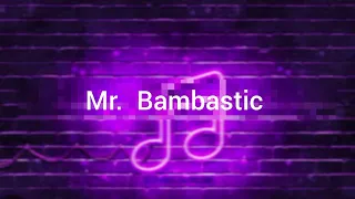 Mr Bambastic (TikTok Remix) song lyrics Moon music world