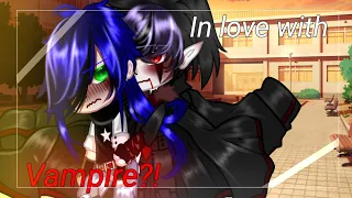 [READ PINNED COMMENT]💞In love with vampire?!||Gcmm||Gay🏳️‍🌈||Harray💜💙||Bad-||