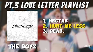 THE BOYZ(더보이즈) (PHANTASY)pt.3 LOVE LETTER Album Playlist