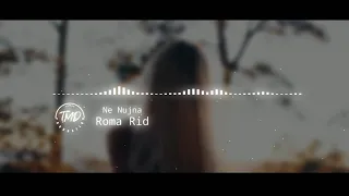 Ne nujna - Roma Rid