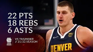 Nikola Jokic 22 pts 18 rebs 6 asts vs Thunder 21/22 season