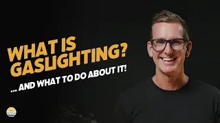 What Is Gaslighting?... And What To Do About It! | Say It Stronger with Mike Foster