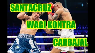SANTACRUZ VS CARBAJAL  FIGHT RESULT