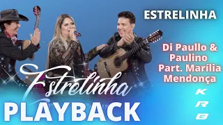 ESTRELINHA   DI PAULLO & PAULINO part  MARÍLIA MENDONÇA    PLAYBACK DEMONSTRAÇÃO