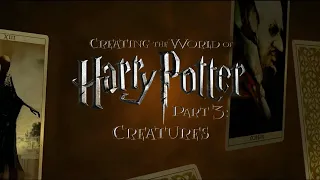 Creating the World of Harry Potter, Part 3: Creatures