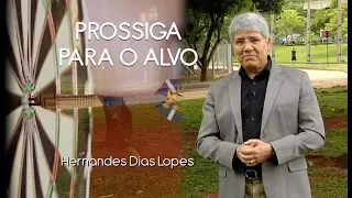 Prossiga para o alvo / Hernandes Dias Lopes / Da Letra a Palavra 143