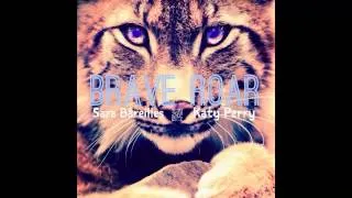 Brave Roar (Sara Bareilles and Katy Perry)