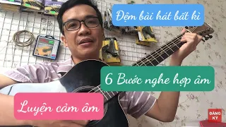 (Phần 1) Đệm Hát Guitar Không Cần Nhìn Hợp Âm Điện Thoại - 6 Bước Nghe Hợp Âm Một Bài Hát