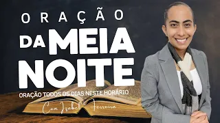 30/05/2024 ORAÇÃO DA MEIA  NOITE - IZABEL FERREIRA