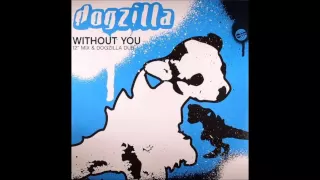 Dogzilla ‎- Without You (12" Mix) [2005]