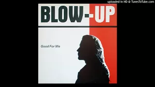 Blow-Up - Good for Me