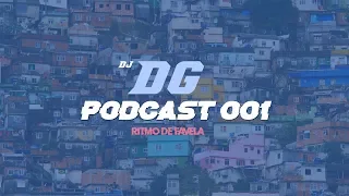 PODCAST 001 DJ DG =RITMO DE FAVELA=