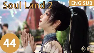 Preview | Soul Land 2 [Episode44]  ENG SUB