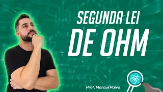 A Segunda Lei de OHM - #FocaNaFísica