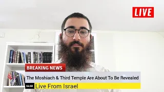 Live From Israel - The Moshiach and Third Temple Are About To Be Revealed