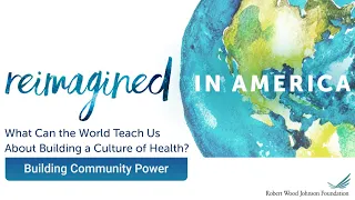 Reimagined in America Webinar: Building Community Power