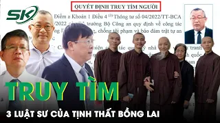 3 Luật Sư Của Tịnh Thất Bồng Lai “Biến Mất” Khỏi Địa Phương, Công An Phát Tin Truy Tìm | SKĐS