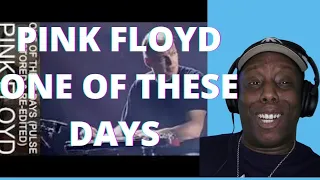 Pink Floyd | One Of These Days (LIVE) First Time Reaction!!!
