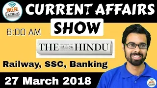 8:00 AM - CURRENT AFFAIRS SHOW 27th Mar | RRB ALP/Group D, SBI Clerk, IBPS, SSC, KVS, UP Police