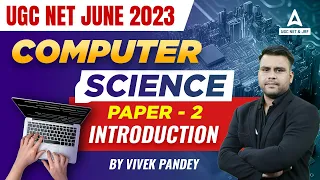 UGC NET JUNE 2023 I UGC Net Computer Science  Paper -2 I Introduction I  By Vivek Pandey
