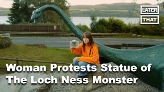 Woman Protests Statue of The Loch Ness Monster