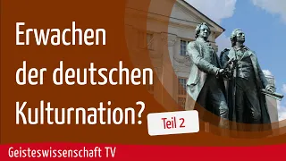Teil 2-Erwachen der deutschen Kulturnation? - Geisteswissenschaft TV