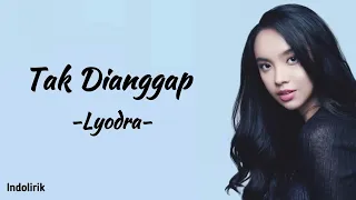 Lyodra - Tak Dianggap | Lirik Lagu