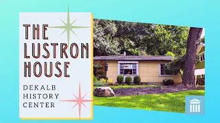 The House of the Future: The Lustron House History -DeKalb History Center