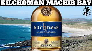 Kilchoman Machir Bay Single Malt Scotch Whisky Review