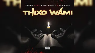 Zakwe - Thixo Wami (feat. Zola, Big Zulu & Roit)